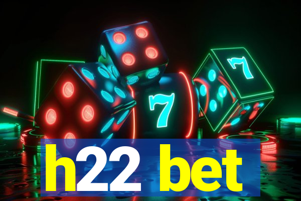 h22 bet